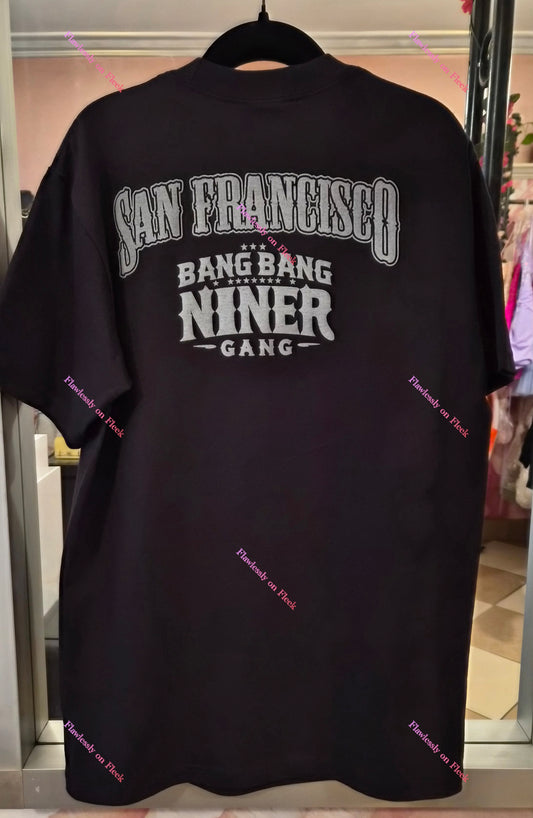 SF 49er's Bang Bang Niner Gang T-Shirts